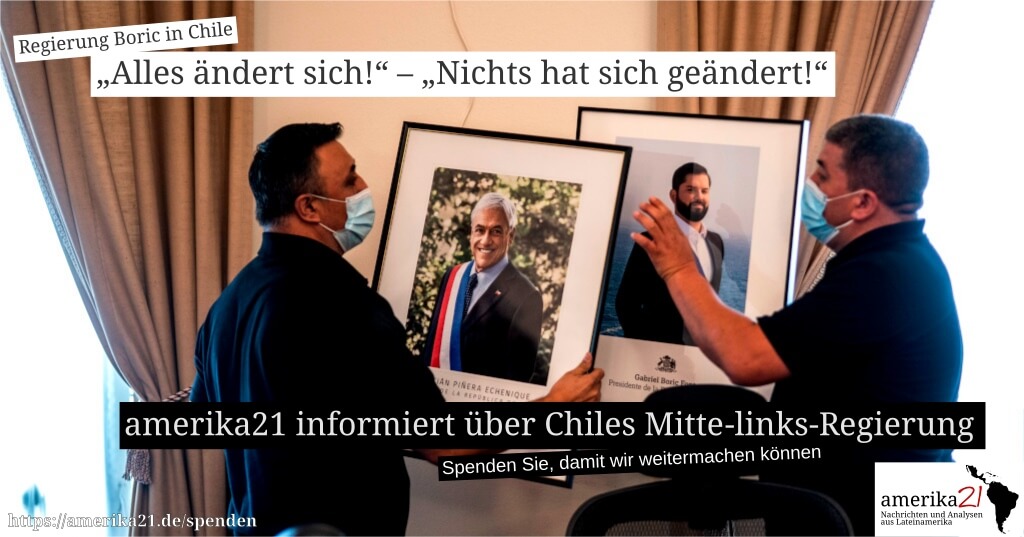 Spendenaufruf mit Foto, auf dem das Bild des ehemaligen chilenischen Präsidenten Piñera durch das Bild des neuen Prśidenten Boric ersetzt wird. Text dazu: "Alles ändert sich - nichts hat sich geändert" - amerika21 informiert über Chiles Mitte-Links-Regier