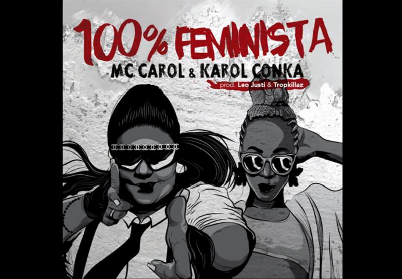 MC Carol und Rapperin Karol Conka brachten 2016 einen Song mit dem Titel "100 Prozent Feministin" heraus