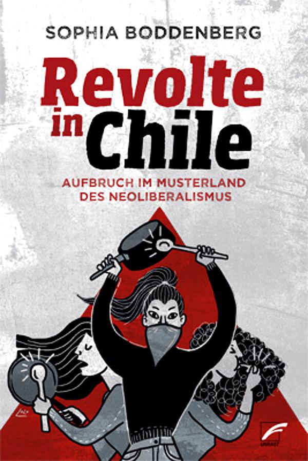 Sophia Boddenberg, Revolte in Chile – Aufbruch im Musterland des Neoliberalismus (ISBN 978-3-89771-081-8, Unrast Verlag, 14 Euro)