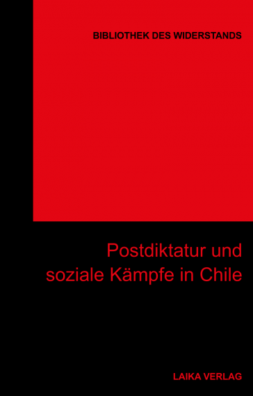 Cover des 30. Bandes der "Bibliothek des Widerstands": Postdiktatur und soziale Kämpfe in Chile