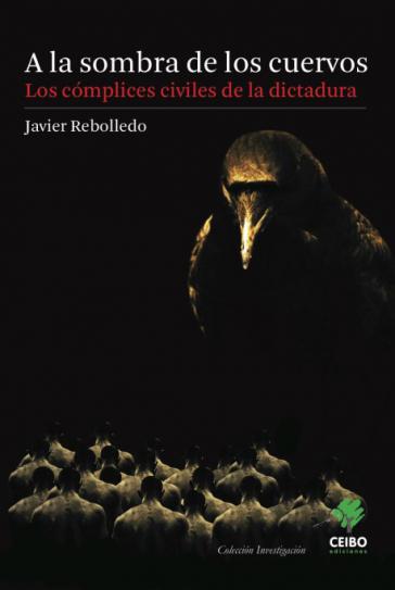 Buchcover "Im Schatten der Krähen. Die zivilen Komplizen der Diktatur" des Journalisten Javier Rebolledo Buchcover "Im Schatten der Krähen. Die zivilen Komplizen der Diktatur" des Journalisten Javier Rebolledo