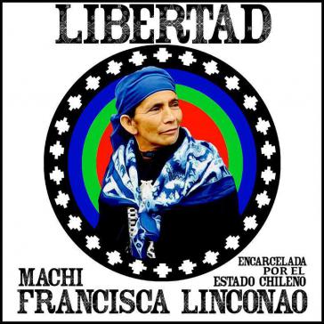 In Chile und anderen Ländern Lateinamerikas und Europas protestierten soziale Bewegungen für die Freiheit von Machi Linconao