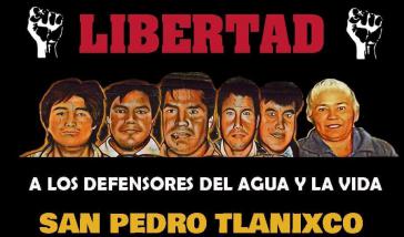 Solidaritätsplakat: "Freiheit für die sechs Umweltaktivisten aus San Pedro Tlanixco, Mexiko"