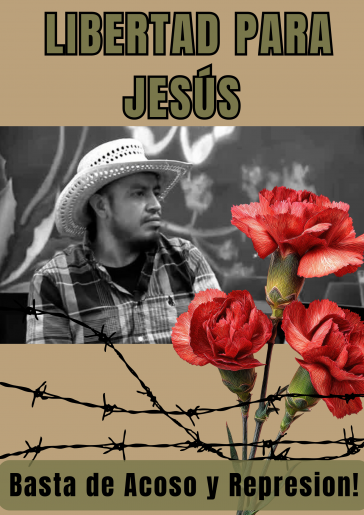 "Freiheit für Jesús-Schluss mit der Repression" fordern verschiedene Organisation in Mexiko "Freiheit für Jesús-Schluss mit der Repression" fordern verschiedene Organisation in Mexiko